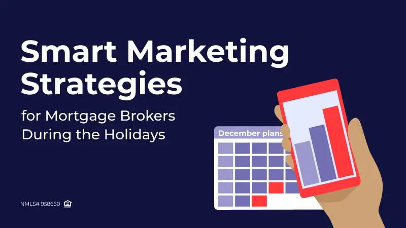 Smart Marketing Strategies for Mortgage Brokers During the Holidays